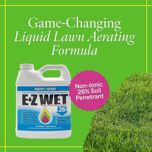 Grow More EZ Wet Soil Penetrant 26% - 1 Quart of Biodegradable Non-Ionic Surfactant - Soil Wetting Agent for Better Drainage & Liquid Aeration for Lawns, Nurseries, & Landscaping