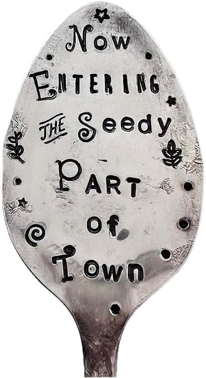 Garden Marker Now Entering The Seedy Part of Town Garden Marker Stake for Flower Pots and House Plants Recycled Spoon