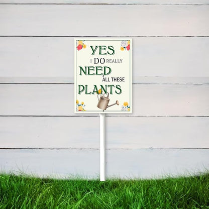 Garden Sign With Stake Yes, I Do Really Need All These Plants Aluminium Sign 8X12 Inch Wildflower Sign Flower Sign Funny Garden Flower Aluminium Decor Gardening Gifts And 12.8" Stake Kit
