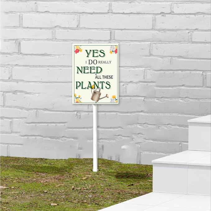 Garden Sign With Stake Yes, I Do Really Need All These Plants Aluminium Sign 7X8.8Inch Wildflower Sign Flower Sign Funny Garden Flower Aluminium Decor Gardening Gifts And 12.8" Stake Kit