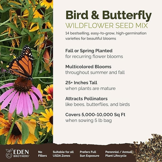 Eden Brothers Bird & Butterfly Wildflower Mixed Seeds for Planting, 5 lb, 2,400,000+ Seeds with Cosmos, Indian Blanket | Attracts Pollinators, Plant in Spring or Fall, Zones 3, 4, 5, 6, 7, 8, 9, 10