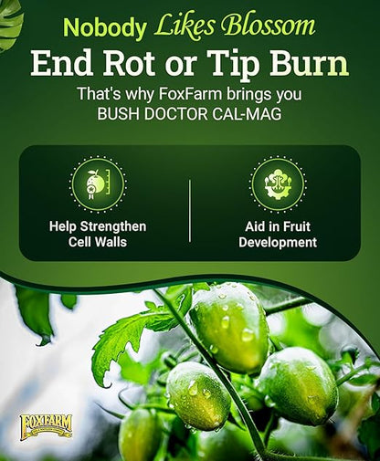 FoxFarm Bush Doctor Cal Mag for Plants - Prevent Calcium & Magnesium Deficiency, Blossom End Rot & Tip Burn - OMRI Listed for Organic Gardening - 1-0-0, 3% Calcium, 0.9% Magnesium - 1-Pint