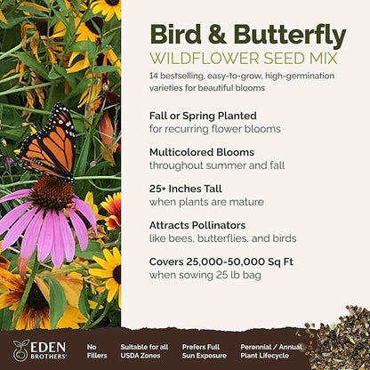 Eden Brothers Bird & Butterfly Wildflower Mixed Seeds for Planting, 25 lb, 12,000,000+ Seeds with Cosmos, Indian Blanket | Attracts Pollinators, Plant in Spring or Fall, Zones 3, 4, 5, 6, 7, 8, 9, 10