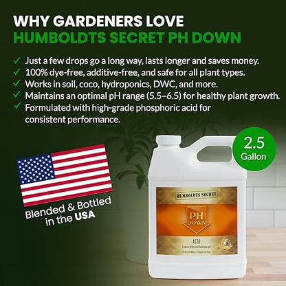 Humboldts Secret pH Down for Plants | Liquid pH Adjuster and Balancer for Soil Coco Hydroponics | Concentrated Phosphoric Acid Solution Supporting Nutrient Uptake and Strong Growth | 2.5 Gallon