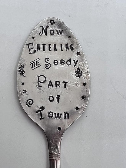 Garden Marker Now Entering The Seedy Part of Town Garden Marker Stake for Flower Pots and House Plants Recycled Spoon