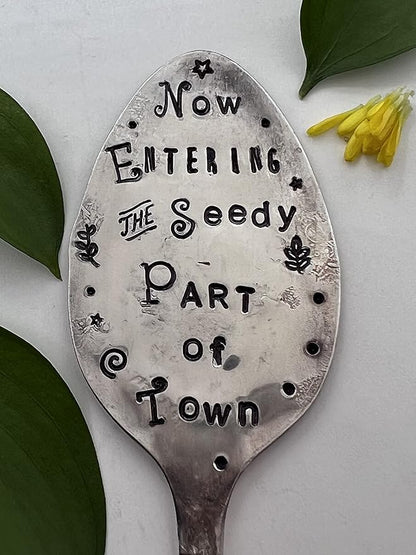 Garden Marker Now Entering The Seedy Part of Town Garden Marker Stake for Flower Pots and House Plants Recycled Spoon