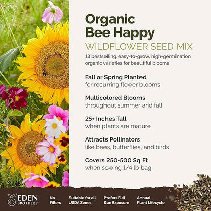 Eden Brothers Bee Happy Organic Wildflower Mixed Seeds for Planting, 1/4 lb, 120,000+ Seeds with Cosmos, Crimson Clover | Attracts Pollinators, Plant in Spring or Fall, Zones 3, 4, 5, 6, 7, 8, 9, 10