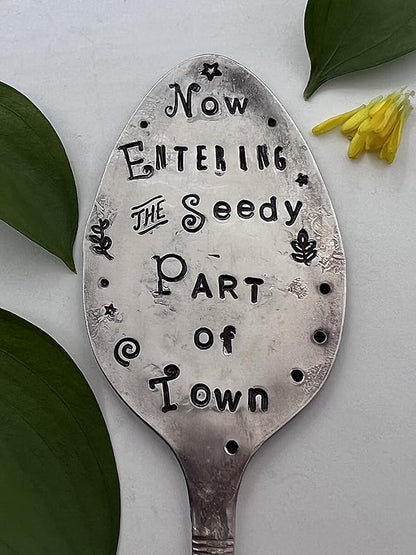 Garden Marker Now Entering The Seedy Part of Town Garden Marker Stake for Flower Pots and House Plants Recycled Spoon