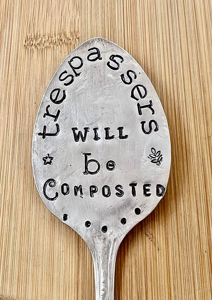 TRESPASSERS WILL BE COMPOSTED hand stamped Vintage Silver Plate spoon. Garden Stake. Funny Garden Marker for flower pots or house plants