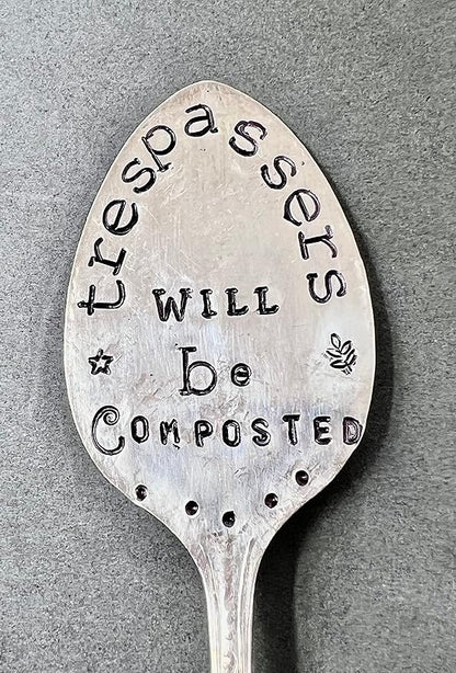TRESPASSERS WILL BE COMPOSTED hand stamped Vintage Silver Plate spoon. Garden Stake. Funny Garden Marker for flower pots or house plants