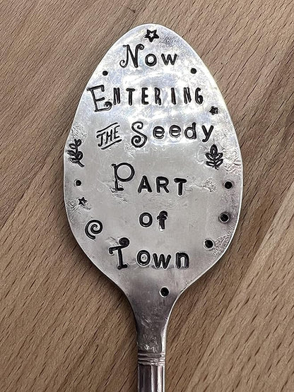 Garden Marker Now Entering The Seedy Part of Town Garden Marker Stake for Flower Pots and House Plants Recycled Spoon